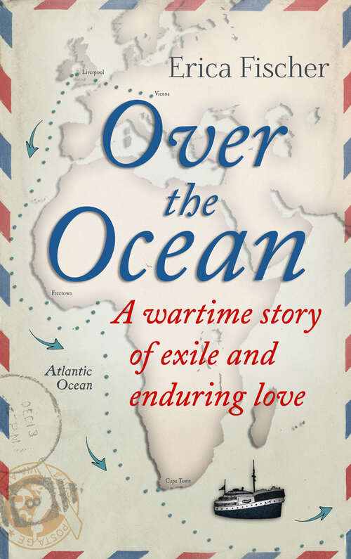 Book cover of Over the Ocean: A Wartime Story of Exile and Enduring Love