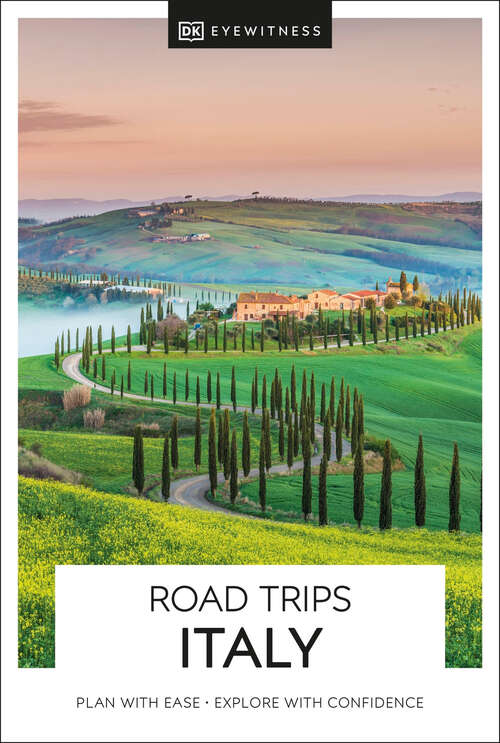 Book cover of DK Eyewitness Road Trips Italy (Travel Guide)