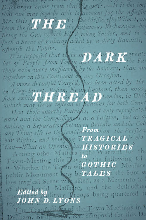 Book cover of The Dark Thread: From Tragical Histories to Gothic Tales (Early Modern Exchange)