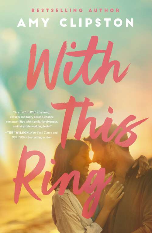 Book cover of With This Ring: A Sweet Small-Town Second-Chance Romance