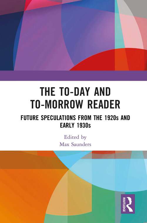 Book cover of The To-day and To-morrow Reader: Future Speculations from the 1920s and Early 1930s