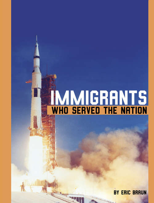 Book cover of Immigrants Who Served the Nation (Immigrants Who Dared)