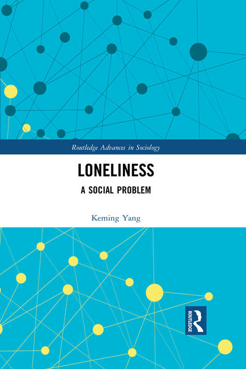 Book cover of Loneliness: A Social Problem (Routledge Advances in Sociology)