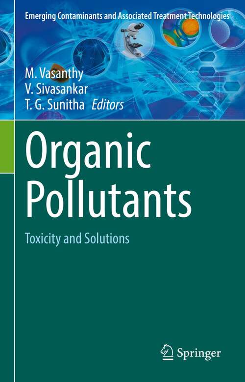 Book cover of Organic Pollutants: Toxicity and Solutions (1st ed. 2022) (Emerging Contaminants and Associated Treatment Technologies)