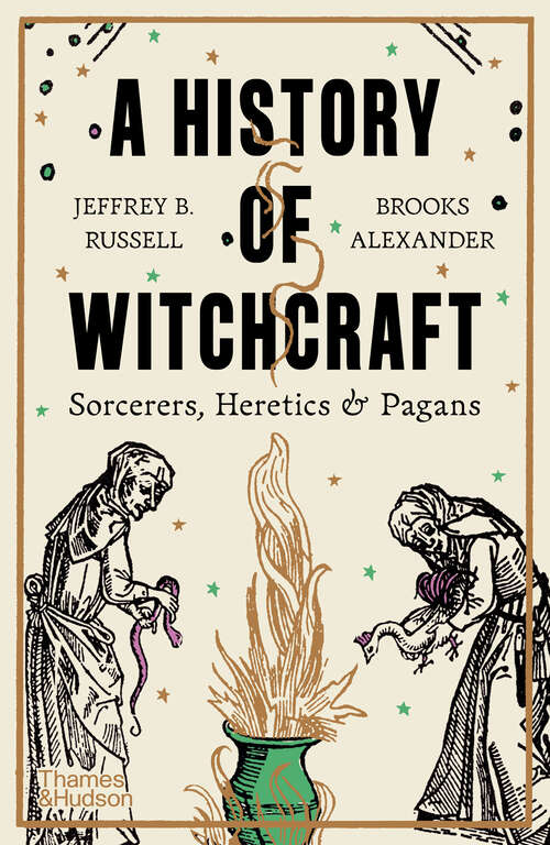 Book cover of A History of Witchcraft (Third): Sorcerers, Heretics And Pagans (Third)