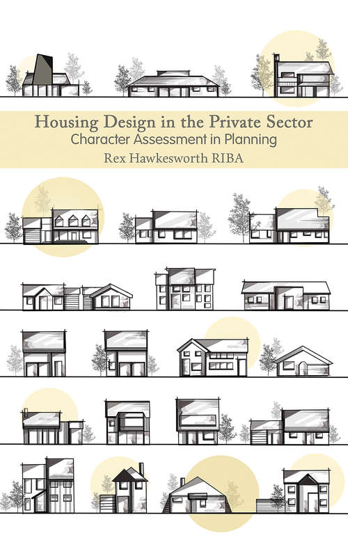 Book cover of Housing Design in the Private Sector: Character Assessment in Planning