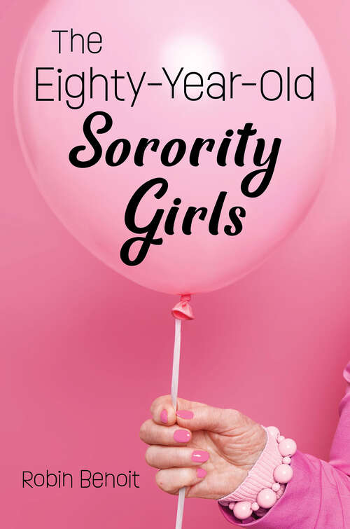 Book cover of The Eighty-Year-Old Sorority Girls