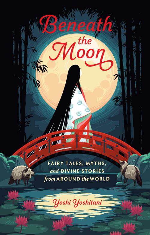 Book cover of Beneath the Moon: Fairy Tales, Myths, and Divine Stories from Around the World