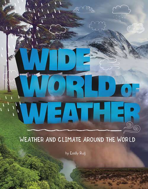 Book cover of Wide World of Weather: Weather and Climate Around the World (Weather and Climate)