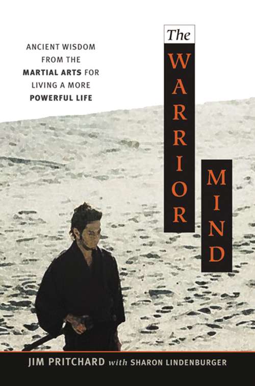 Book cover of The Warrior Mind: Ancient Wisdom from the Martial Arts for Living a More Powerful Life