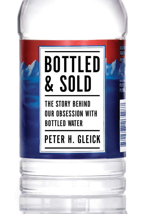 Book cover of Bottled and Sold: The Story Behind Our Obsession with Bottled Water (3)