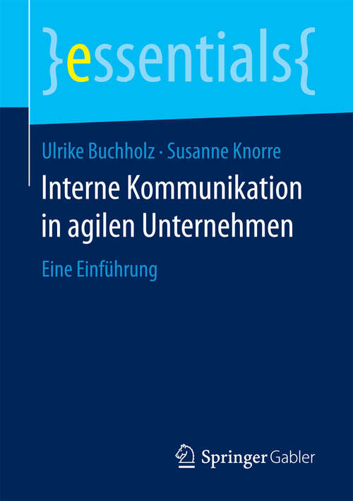 Book cover of Interne Kommunikation in agilen Unternehmen: Eine Einführung (essentials)