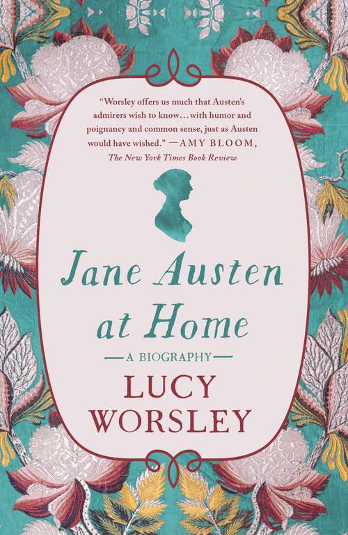 Book cover of Jane Austen at Home: A Biography