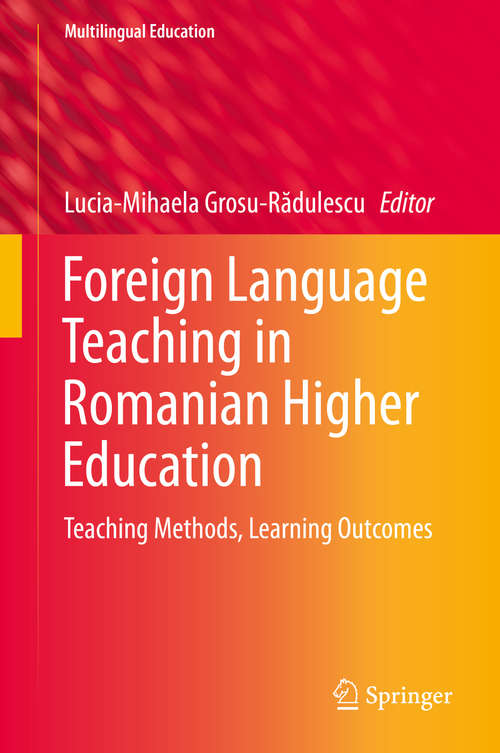 Book cover of Foreign Language Teaching in Romanian Higher Education: Teaching Methods, Learning Outcomes (Multilingual Education #27)