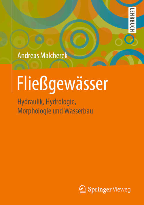 Book cover of Fließgewässer: Hydraulik, Hydrologie, Morphologie und Wasserbau (1. Aufl. 2019)