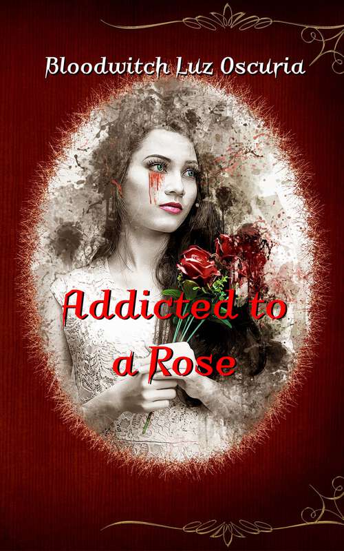 Book cover of Addicted to a Rose