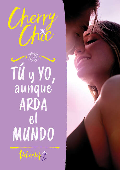 Book cover of Tú y yo, aunque arda el mundo (Valientes: Volumen 3)