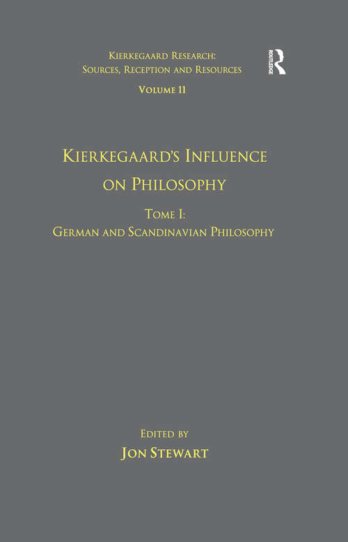 Book cover of Volume 11, Tome I: German and Scandinavian Philosophy (Kierkegaard Research: Sources, Reception and Resources)