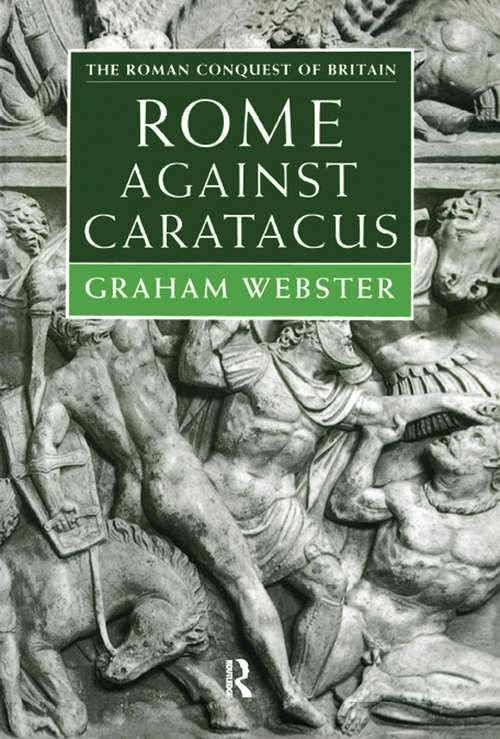 Book cover of Rome Against Caratacus: The Roman Campaigns in Britain AD 48-58