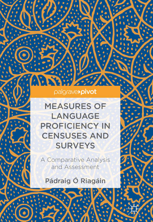 Book cover of Measures of Language Proficiency in Censuses and Surveys: A Comparative Analysis and Assessment (1st ed. 2018)