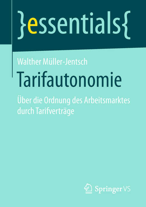 Book cover of Tarifautonomie: Über die Ordnung des Arbeitsmarktes durch Tarifverträge (essentials)