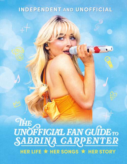 Book cover of The Unofficial Fan Guide to Sabrina Carpenter