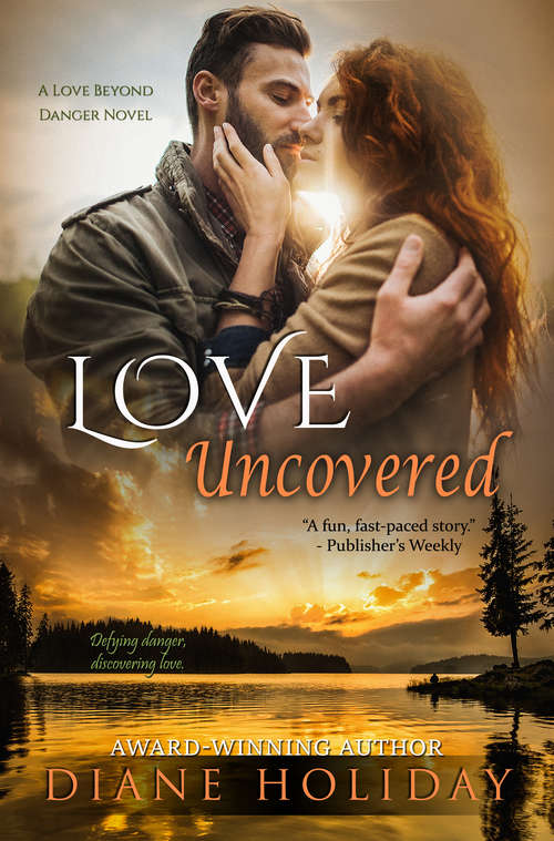 Book cover of Love Uncovered (The Love Beyond Danger Novels #2)