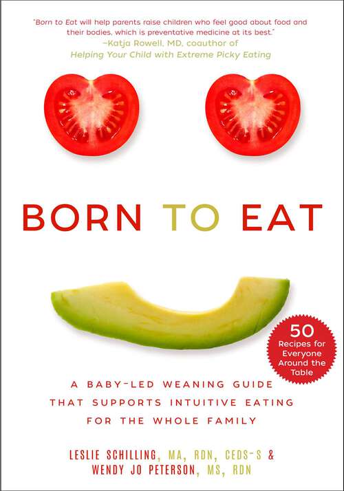 Book cover of Born to Eat: A Baby-Led Weaning Guide That Supports Intuitive Eating for the Whole Family