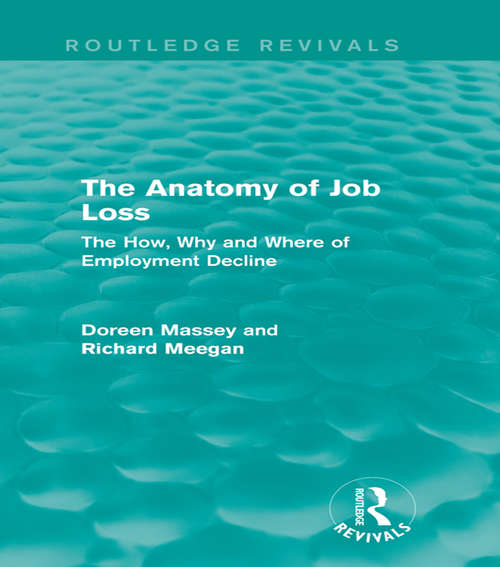 Book cover of The Anatomy of Job Loss: The How, Why and Where of Employment Decline (Routledge Revivals)