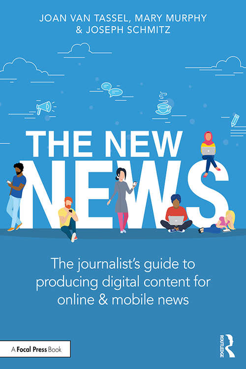 Book cover of The New News: The Journalist’s Guide to Producing Digital Content for Online & Mobile News