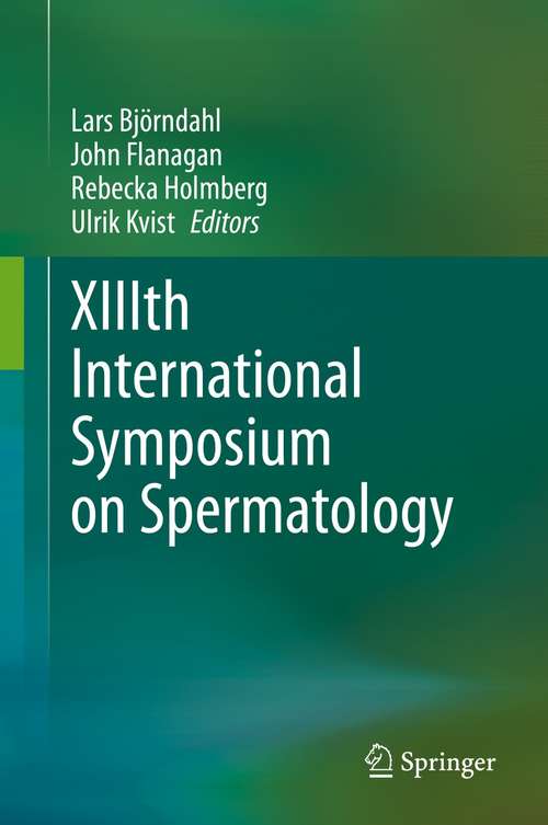 Book cover of XIIIth International Symposium on Spermatology (1st ed. 2021)