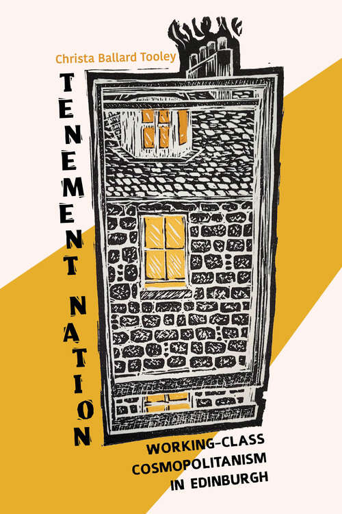 Book cover of Tenement Nation: Working-Class Cosmopolitanism in Edinburgh (Framing the Global)