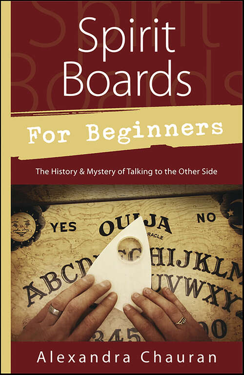 Book cover of Spirit Boards for Beginners: The History & Mystery of Talking to the Other Side