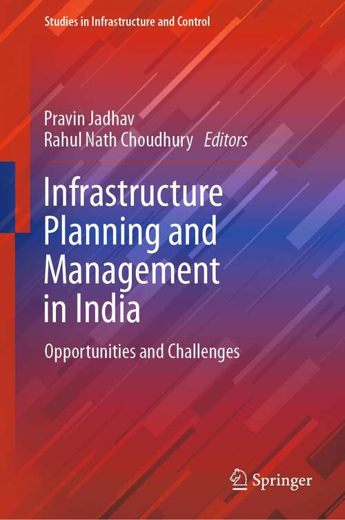 Book cover of Infrastructure Planning and Management in India: Opportunities and Challenges (1st ed. 2022) (Studies in Infrastructure and Control)