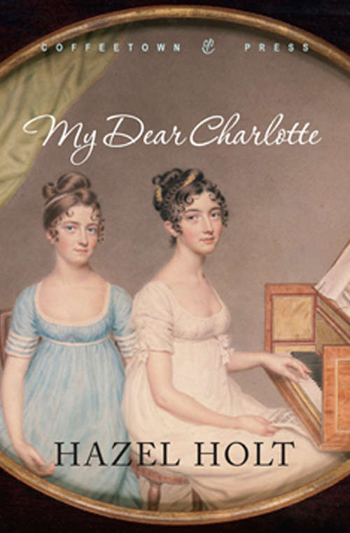 Book cover of My Dear Charlotte: With The Assistance Of Jane Austen's Letters