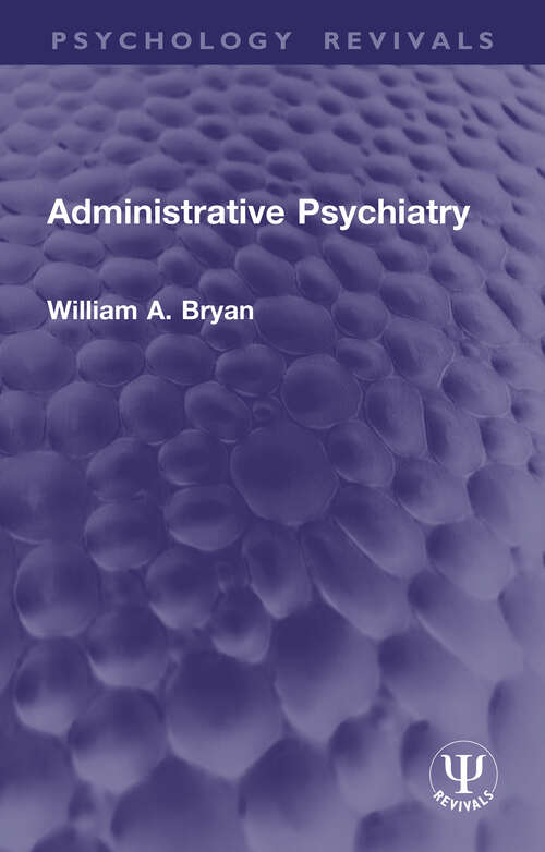 Book cover of Administrative Psychiatry (Psychology Revivals)