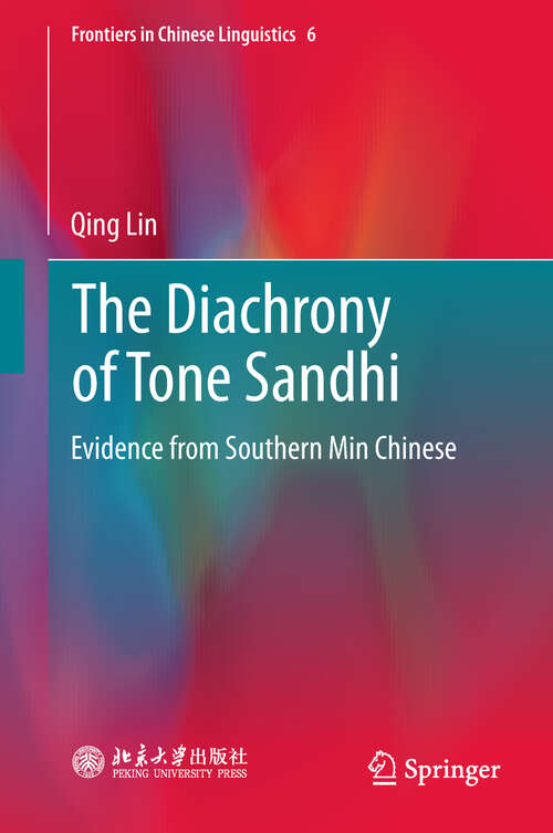 Book cover of The Diachrony of Tone Sandhi: Evidence from Southern Min Chinese (Frontiers in Chinese Linguistics #6)