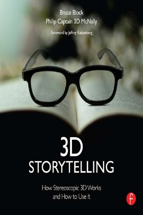 Book cover of 3D Storytelling: How Stereoscopic 3D Works and How to Use It