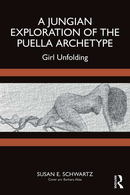 Book cover of A Jungian Exploration of the Puella Archetype: Girl Unfolding (1)