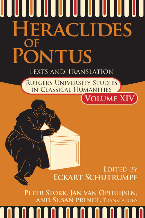 Book cover of Heraclides of Pontus: Texts, Translation, and Discussion (Rutgers University Studies In Classical Humanities Ser.)