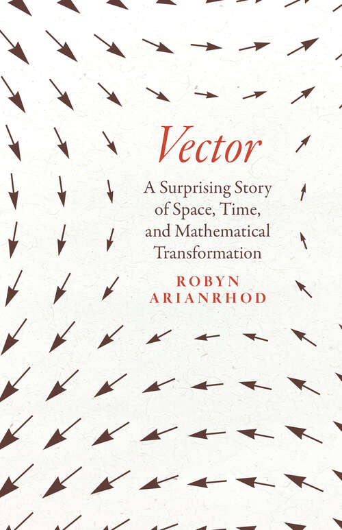 Book cover of Vector: A Surprising Story of Space, Time, and Mathematical Transformation