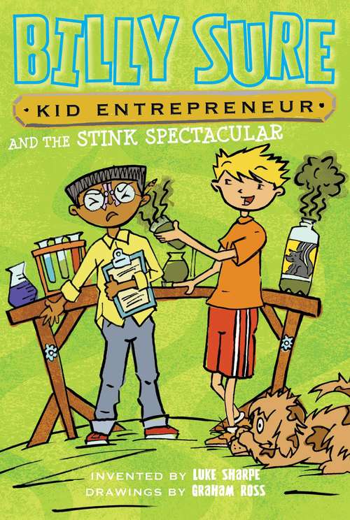 Book cover of Billy Sure, Kid Entrepreneur and the Stink Spectacular: Billy Sure Kid Entrepreneur; Billy Sure Kid Entrepreneur And The Stink Spectacular; Billy Sure Kid Entrepreneur And The Cat-dog Translator; Billy Sure Kid Entrepreneur And The Best Test (Billy Sure Kid Entrepreneur #2)