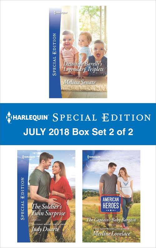 Book cover of Harlequin Special Edition July 2018 Box Set 2 of 2: Detective Barelli's Legendary Triplets\The Soldier's Twin Surprise\The Captain's Baby Bargain (The Wyoming Multiples)