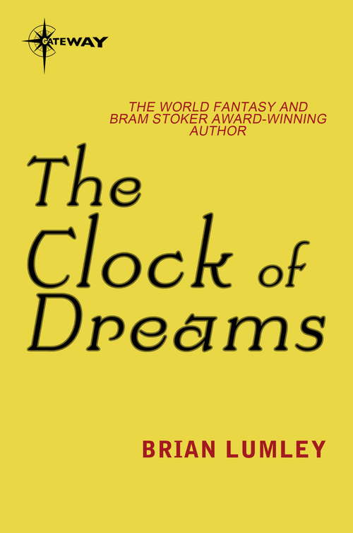 Book cover of The Clock of Dreams: The Clock Of Dreams (Titus Crow Ser. #3)