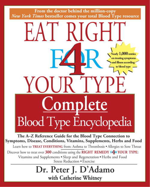 Book cover of The Eat Right 4 Your Type The complete Blood Type Encyclopedia