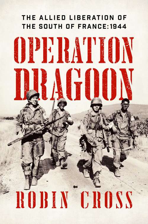 Book cover of Operation Dragoon: Operation Dragoon And Liberation Of The South Of France
