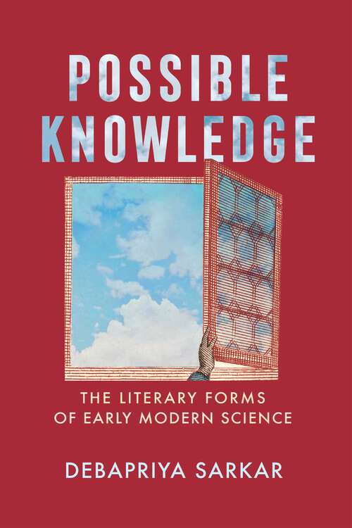 Book cover of Possible Knowledge: The Literary Forms of Early Modern Science