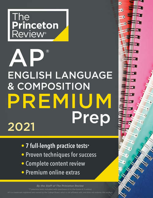 Book cover of Princeton Review AP English Language & Composition Premium Prep, 2021: 7 Practice Tests + Complete Content Review + Strategies & Techniques (College Test Preparation)