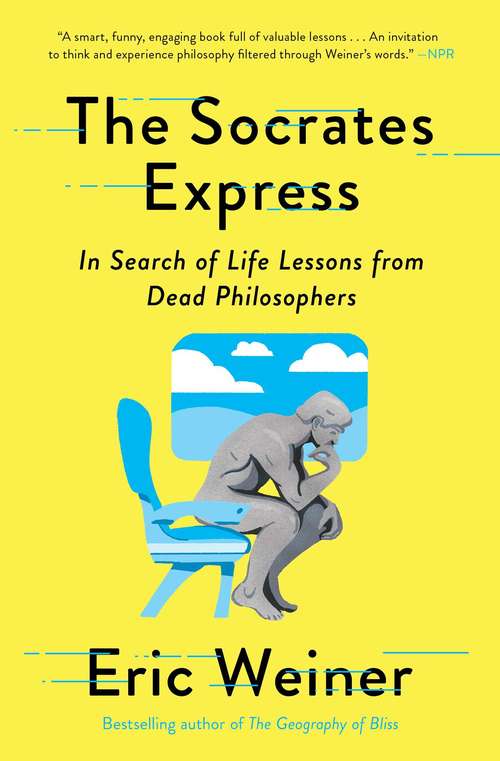 Book cover of The Socrates Express: In Search of Life Lessons from Dead Philosophers