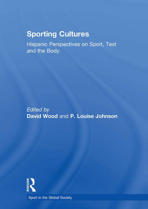 Book cover of Sporting Cultures: Hispanic Perspectives on Sport, Text and the Body (Sport in the Global Society)